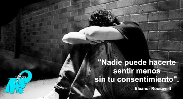 Nadie puede hacerte sentir menos sin tu consentimiento.